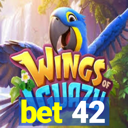 bet 42